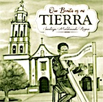 "Que Bonito Es Mi Tierra"  CD by Santiago M. Reyna