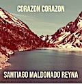 "Corazon Corazon" CD by Santiago M. Reyna